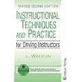 Instructional Techniques and Practice for Driving Instructors Revised Second Edition
