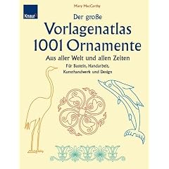 Der gro�e Vorlagenatlas. 1001 Ornamente: Aus aller Welt und allen Zeiten. F�r Basteln, Handarbeit, Kunsthandwerk und Design