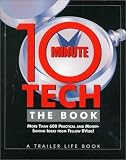 10-Minute Tech: The Book More Than 600 Practical and Money-Saving Ideas