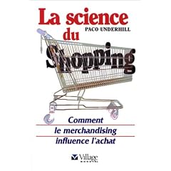 La science du shopping. Comment le merchandising influence l'achat