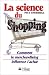 Books : La Science du shopping. Comment le merchandising influence l'achat