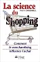 La science du shopping. Comment le merchandising influence l'achat