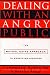 Dealing with an Angry Public: The Mutual Gains Approach To Resolving Disputes