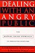 Dealing with an Angry Public: The Mutual Gains Approach To Resolving Disputes