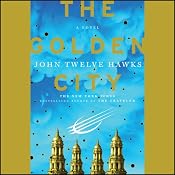 The Golden City: The Fourth Realm, Book 3 | John Twelve Hawks