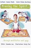 Freeing the Spirit ... Through Meditation and Yoga