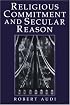 Religious Commitment and Secular Reason