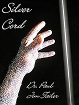Click to Download Free Kindle Book -> Silver Cord (Dr. Paul)