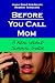 Before You Call Mom
