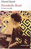 Portobello Road et autres nouvelles par Muriel Spark Portobello Road et autres nouvelles par Spark