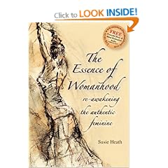 The Essence of Womanhood: Re-awakening the Authentic Feminine