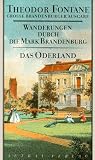 Wanderungen durch die Mark Brandenburg. Grosse Brandenburger Ausgabe: Wanderungen durch die Mark Brandenburg, Band 2: Zweiter Teil. Das Oderland. ... Ausgabe: BD 2 (Fontane GBA Wanderungen)