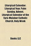 Liturgical Calendar: Liturgical Year, Palm Sunday, Advent, Liturgical Calendar of the Syro-Malabar Catholic Church, Holy Week