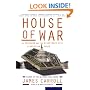 House of War: The Pentagon and the Disastrous Rise of American Power