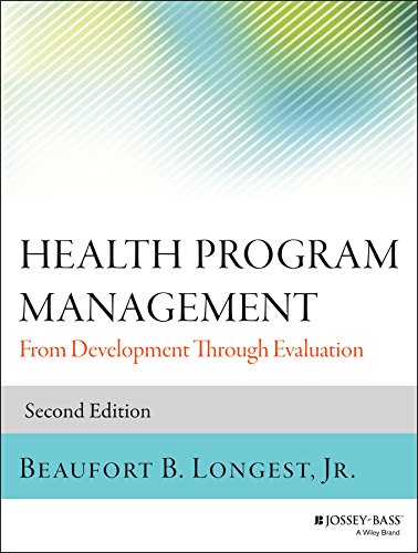 Health Program Management: From Development Through Evaluation (Jossey-Bass Public Health)