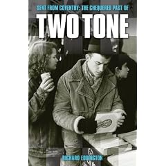 Sent from Coventry: The Chequered Past of Two Tone