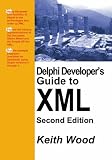 Delphi Developer's Guide to XML, 2nd Edition
