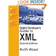 Delphi Developer's Guide to XML, 2nd Edition by Keith Wood