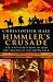 Himmler's Crusade: The Nazi Expedition to Find the Origins of the Aryan Race