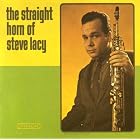 The Straight Horn of Steve Lacy by Steve Lacy