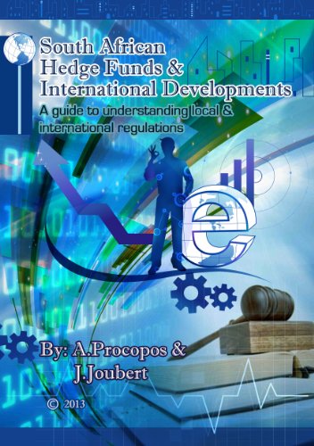 South African Hedge Funds and International Developments, by Jacques Joubert, Andreas Procopos