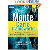Monte Carlo Frameworks: Building Customisable High-Performance C++ Applications (The Wiley Finance Series)'
