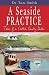 A Seaside Practice: Tales of a...