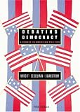 Debating Democracy: A Reader in American Politics