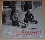 If ever you go to Dublin town