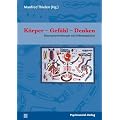 K�rper - Gef�hl - Denken: K�rperpsychotherapie und Selbstregulation. Therapie & Beratung