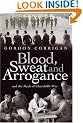 Blood, Sweat and Arrogance: The Myths of Churchill's War