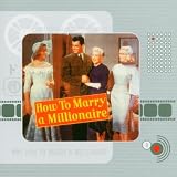 How to Marry a Millionaire