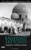Baghdad Sketches: Journeys through Iraq (Freya Stark Collection)