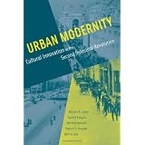Urban Modernity: Cultural Innovation in the Second Industrial Revolution