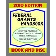 Federal Grants Handbook, 2010 Edition - Money for Individuals, Students, and Business: Federal... by Advanced Professional Education and News Service