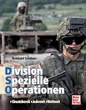 Division Spezielle Operationen: Einsatzbereit  - Jederzeit  - Weltweit - Reinhard Scholzen