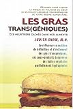 Les gras trans(géniques) : Ces meurtriers cachés dans nos aliments