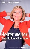 Produkt-Bild: Heiter weiter!: Vom gl&uuml;cklichen dritten Leben