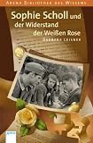 Produkt-Bild: Sophie Scholl und der Widerstand der Wei&szlig;en Rose: Lebendige Biographien