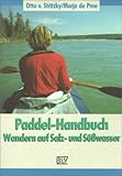 Paddel- Handbuch. Wandern auf Salz- und Suesswasser-