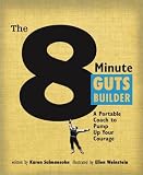 The 8 Minute Guts Builder: A Portable Coach to Pump Up Your Courage