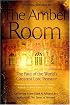 The Amber Room: The Fate of the World's Greatest Lost Treasure