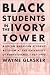 Black Students in the Ivory Tower: African-American Student Activism at the University of Pennsylvania, 1967-1990