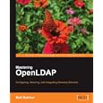 Mastering OpenLDAP: Configuring, Securing and Integrating Directory Services