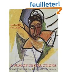 A Sum of Destructions: Picasso's Cultures and the Creation of Cubism