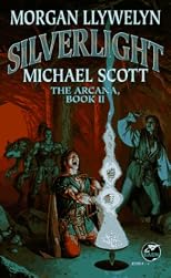 Silverlight: The Arcana, Book II (Arcana/Morgan Llywelyn, Bk 2)