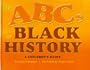 The ABCs of Black History: A Children's Guide