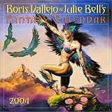 Boris Vallejo and Julie Bell s Fantasy Calendar 2004 (Workman Wall Calendars)