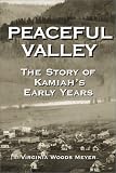 Peaceful Valley : The Story of Kamiah's Early Years