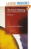 The Art of Thinking: A Guide to Critical and Creative Thought